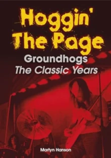 Hanson, Martyn - Hoggin' The Page: Groundhogs-The [Book]