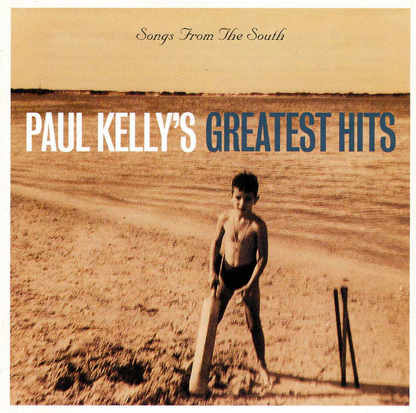 Kelly, Paul - Greatest Hits: Songs From The South [CD] [Second Hand]