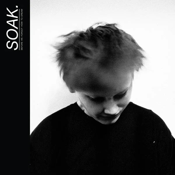 Soak. - Before We Forgot How To Dream [CD] [Second Hand]