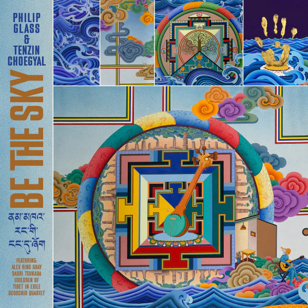 Glass, Philip and Tenzin Choegyal - Be The Sky [CD]