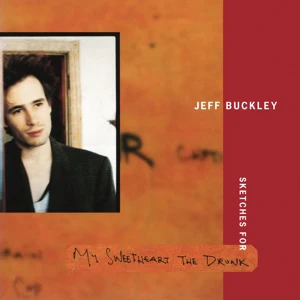 Buckley, Jeff - Sketches For My Sweetheart The Drunk: [CD]