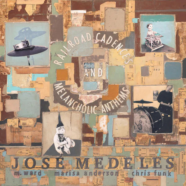 Medeles, Jose - Railroad Cadences And Melancholic Anthem [Vinyl]