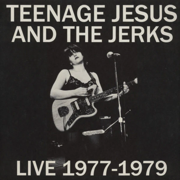 Teenage Jesus And The Jerks - Live 1977-1979 [Vinyl]