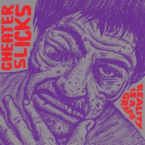 Cheater Slicks - Reality Is A Grape [Vinyl]
