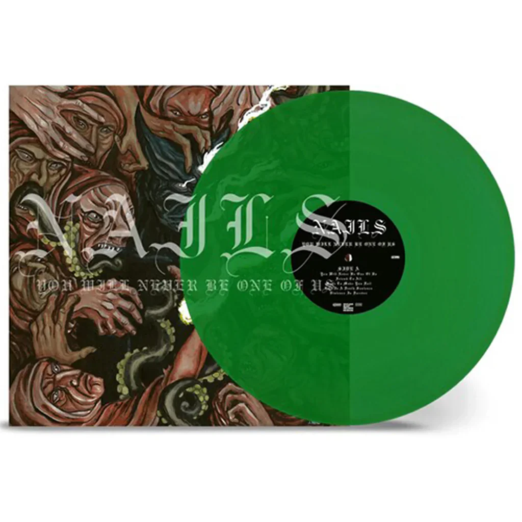 Nails - You Will Never Be One Of Us [Vinyl]