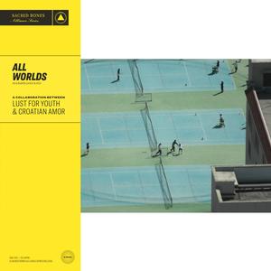 Lust For Youth and Croatian Amor - All Worlds [Vinyl]