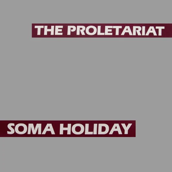 Proletariat - Soma Holiday [Vinyl]