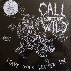Call Of The Wild - Leave Your Leather On [Vinyl]